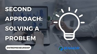 Section 2: Lesson 3 Second Approach Solving a problem - Course: Entrepreneurship BRCE