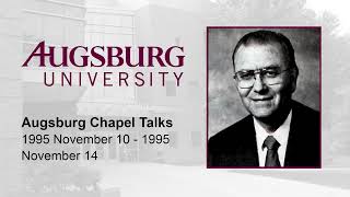 Augsburg Chapel Talks (1995/11/10-1995/11/14)