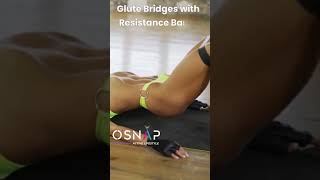 Glute Bridges with Resistance Band Grow Your Butt | O'snap Snap Active Lifestyle