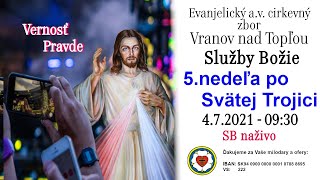 Služby Božie VT 4.7.2021 - 5. NEDEĽA PO SVÄTEJ TROJICI