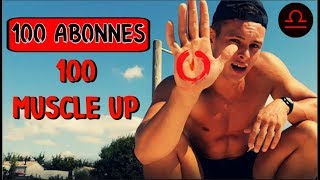 100 ABONNES / 100 MUSCLE UP 💪