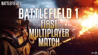 BATTLEFIELD 1 MULTIPLAYER REVEAL E3 MATCH 1