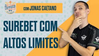 SUREBET SEM LIMITAÇÃO e ALTOS LIMITES? | Estratégia da Arbitragem na prática com Jonas Caetano