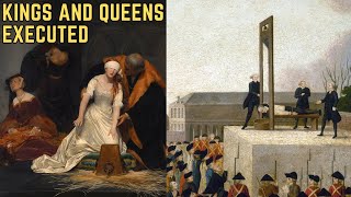 The Executions Of History's Kings And Queens - Full History Documentary