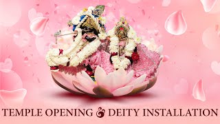 Temple Opening & Deity Installation : Maha-Abhishek, Pran-Pratishtha & First Darshan