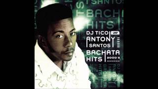 Antony Santos Bachata Hits (2000's)