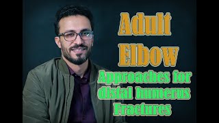 05 Adult elbow: Approaches for distal humerus fractures