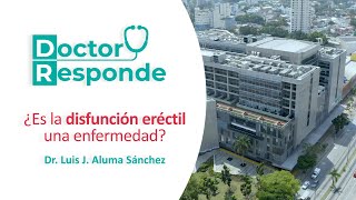 ¿Es la disfunción eréctil una enfermedad? | Dr Responde