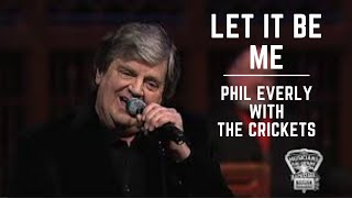 Let It Be Me - Phil Everly with The Crickets - Musicians Hall of Fame Concert - 2008