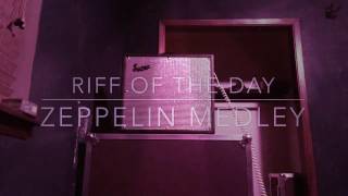 RIFF OF THE DAY - Zeppelin Medley