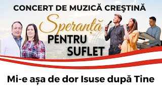 Biserica Sion | Speranta și Prietenii - Mi-e așa de dor Isuse după Tine