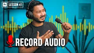 How to Record & Edit Audio in Premiere Pro | EP 41