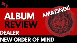 Dealer "New Order Of Mind" Album Review