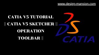 CATIA V5 Tutorial || CATIA V5 Sketcher || Operation Toolbar ||