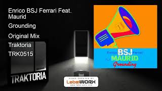 Enrico BSJ Ferrari Feat. Maurid - Grounding (Original Mix)