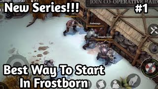 How to properly start your journey Ep. 1 | Frostborn Free To Play Solo