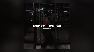 Say It - Ne-Yo (sped up)