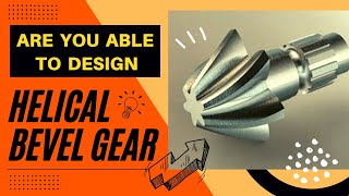 CAD-CAM TUTORIAL| How to make Helical Bevel Gear | Advance CAD Modeling for Manufacturing