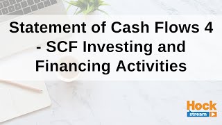 CMA Part 1 Section A - SCF - Investing and Financing Activities