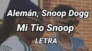 Alemán - Mi Tio Snoop Ft Snoop Dogg || Letra