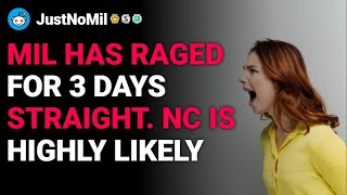 r/JustNoMil MIL has raged for 3 days straight. NC is highly likely reddit stories