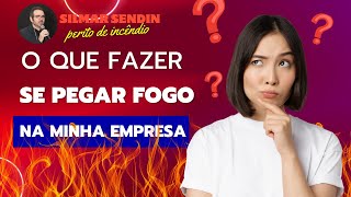 O que fazer se pegar fogo na minha empresa?