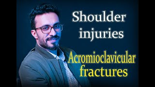 07 Shoulder injuries: Acromioclavicular fractures