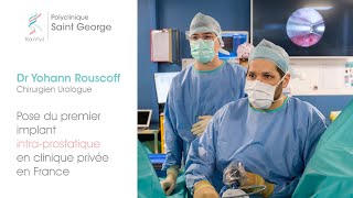 Pose du premier implant intraprostatique en clinique privée en France