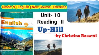 Class 9 English || Unit-10 Reading-II || Up-Hill by Christina Rossetti || Poem || Exercise