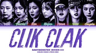 BABYMONSTER 'CLIK CLAK' Lyrics (베이비몬스터 'CLIK CLAK' 가사) (Color Coded Lyrics)