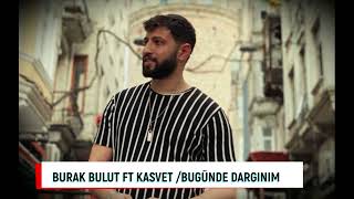 BURAK BULUT FT KASVET (BUGÜNDE DARGINIM) 2022 HİÇ DUYMADIĞINIZ RAP