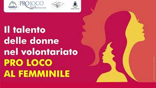 UNPLI Basilicata. Trivigno "Il Talento delle donne nel Volontariato" Pro Loco al Femminile