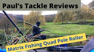 Paul’s Tackle Reviews - Matrix Fishing Quad Pole Roller