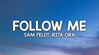 Sam Feldt & Rita Ora - Follow Me (Lyrics)