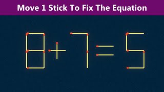 Move 1 Stick To Fix The Equation - Matchstick Puzzle