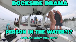 DOCKSIDE DRAMA - PERSON IN THE WATER?!?