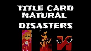 annoying abdlrahman channel™ gametablet studio production presents: title card natural disasters