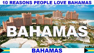 10 REASONS PEOPLE LOVE THE BAHAMAS