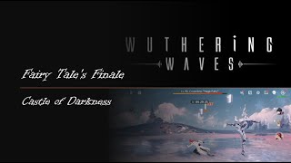 Fairy's Tale Finale IV Castle of Darkness Wuthering Waves