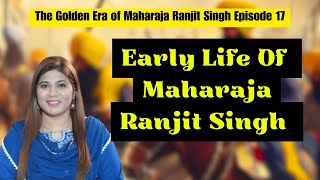 Early Days of Maharaja Ranjit Singh | Who Trained Him in Warfare & Tactics | Episode 17 |