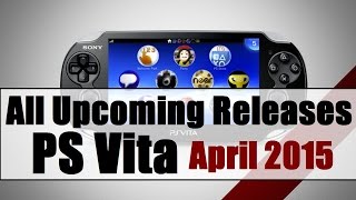 All Upcoming PS Vita Releases For April 2015