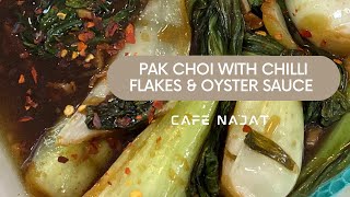 Pak Choi with chilli flakes & oyster sauce - stir fry greens for mid-week meals