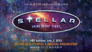 VBS Sunday, July 2, 2023, 9:30 am