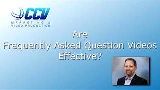 Are Frequently Asked Question Videos Effective?