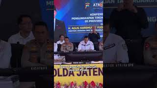 Menteri ATR/Kepala BPN Gebuk Mafia Tanah di Kabupaten Grobogan dan Kota Semarang