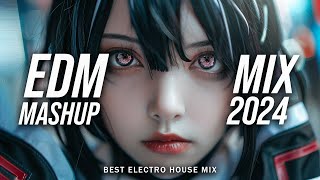 EDM Music Mix 2024🎧Mashups & Remixes Of Popular Songs🎧Bass Boosted 2024