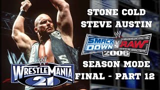 Stone Cold Steve Austin Season Mode Final - Part 12 - WrestleMania 21 - WWE SmackDown! vs. Raw 2006