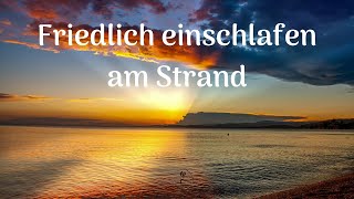 Entspannung, Stressabbau,Einschlafen Meditation,Einschlafen am Meer mit positivem Gefühl-Selbstliebe