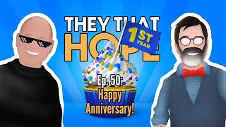 They That Hope, Ep. 50: Happy Anniversary!