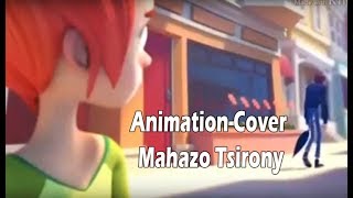 Mahazo tsirony animation - Cover by Odilon